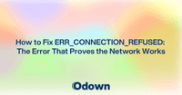 How to Fix ERR_CONNECTION_REFUSED: The Error That Proves the Network Works
