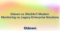 Odown vs. Site24x7: Modern Monitoring vs. Legacy Enterprise Solutions