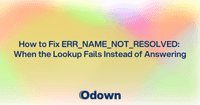 How to Fix ERR_NAME_NOT_RESOLVED: When the Lookup Fails Instead of Answering