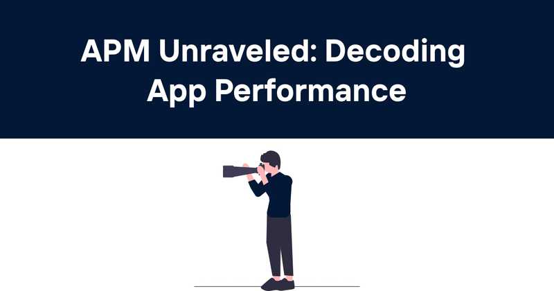  APM Unraveled: Decoding App Performance - Odown - uptime monitoring and status page