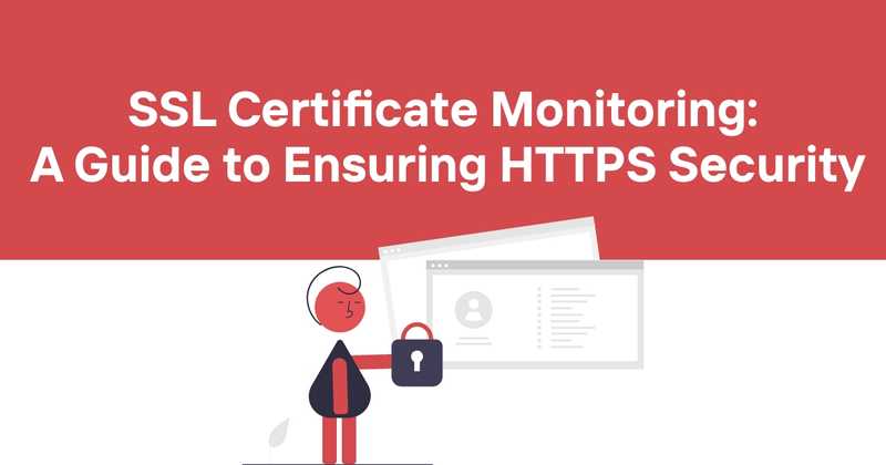 SSL Certificate Monitoring: A Developer's Guide to Ensuring HTTPS Security - Odown - uptime monitoring and status page