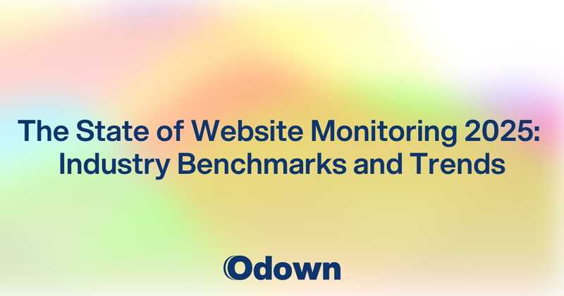 The State of Website Monitoring 2025: Industry Benchmarks and Trends - Odown - uptime monitoring and status page
