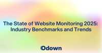 The State of Website Monitoring 2025: Industry Benchmarks and Trends