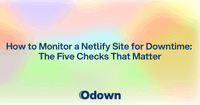 How to Monitor a Netlify Site for Downtime: The Five Checks That Matter