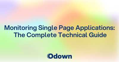 Odown Blog | Single Page Application Monitoring: The Complete Technical ...