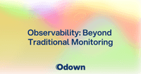 Observability: Beyond Traditional Monitoring