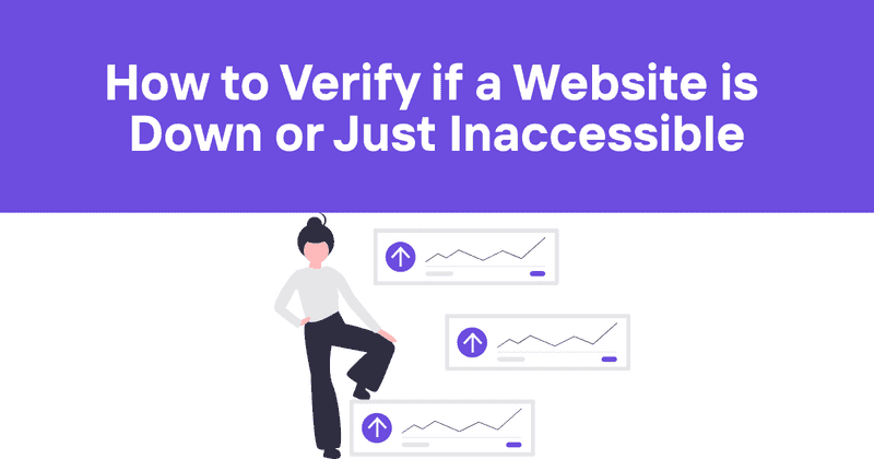 How to Verify if a Website is Down or Just Inaccessible - Odown - uptime monitoring and status page
