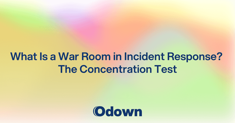 What Is a War Room in Incident Response? - Odown - uptime monitoring and status page