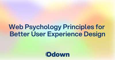 Odown Blog | Web Psychology Principles for Better User Experience Design