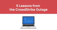 5 Critical Lessons from the CrowdStrike Outage for Improving Crisis Management