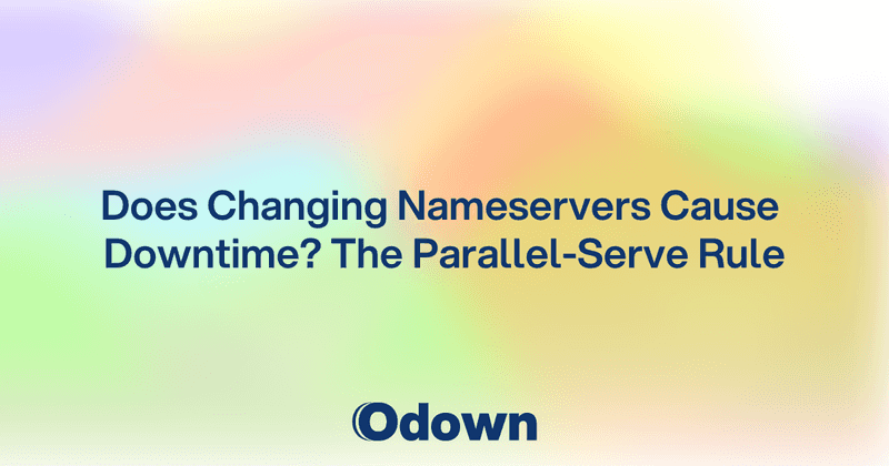 Does Changing Nameservers Cause Downtime? - Odown - uptime monitoring and status page