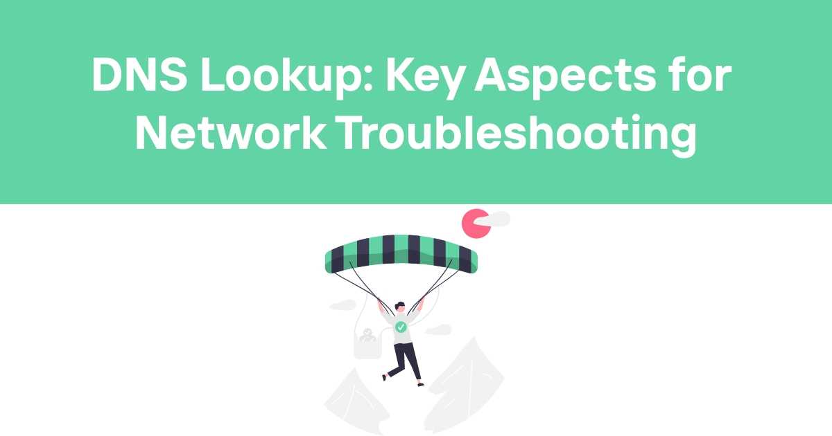 Odown Blog | DNS Lookup: Key Aspects for Network Troubleshooting