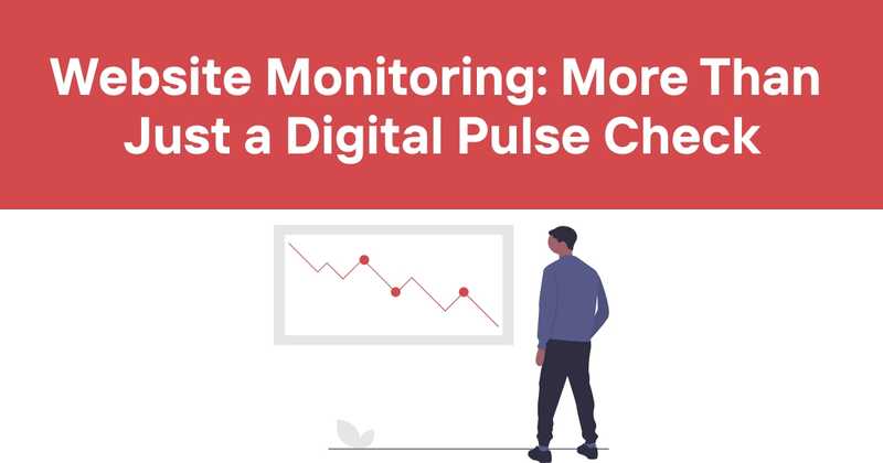 Website Monitoring: More Than Just a Digital Pulse Check - Odown - uptime monitoring and status page