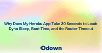 Why Does My Heroku App Take 30 Seconds to Load: Dyno Sleep, Boot Time, and the Router Timeout