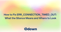 How to Fix ERR_CONNECTION_TIMED_OUT: What the Silence Means and Where to Look