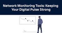 Network Monitoring Tools: Keeping Your Digital Pulse Strong