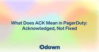 What Does ACK Mean in PagerDuty: Acknowledged, Not Fixed