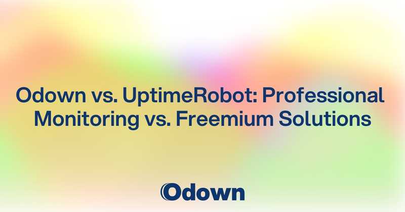 Odown vs. UptimeRobot: Professional Monitoring vs. Freemium Solutions