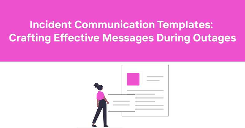 Incident Communication Templates: Crafting Effective Messages During Outages - Odown - uptime monitoring and status page