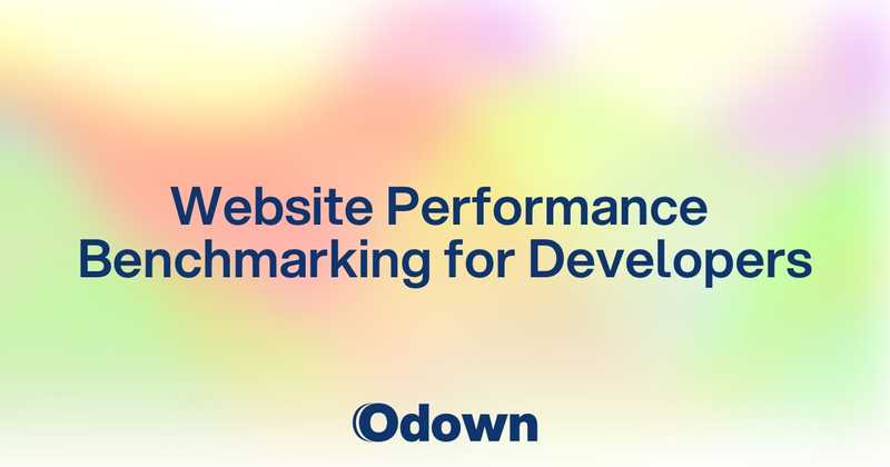 Website Performance Benchmarking for Developers - Odown - uptime monitoring and status page