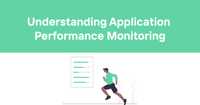 Application Performance Monitoring: Decoding the Digital Pulse of Your Business