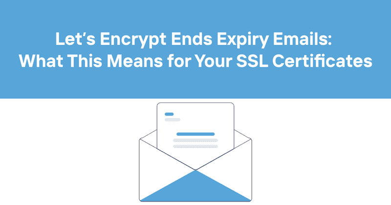 Let's Encrypt Ends Expiry Emails: What This Means for Your SSL Certificates